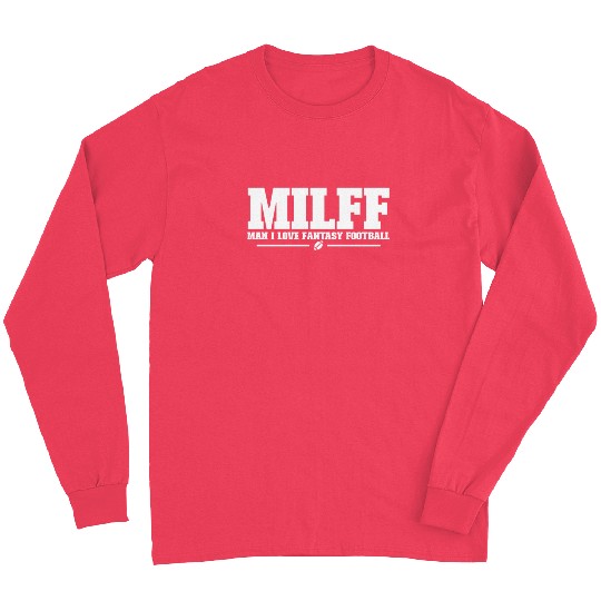 MILFF Man I Love Fantasy Football Funny Football Long Sleeves