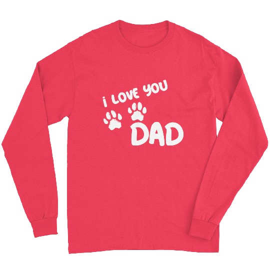 I Love You Dad Puppy Love for dark Long Sleeves