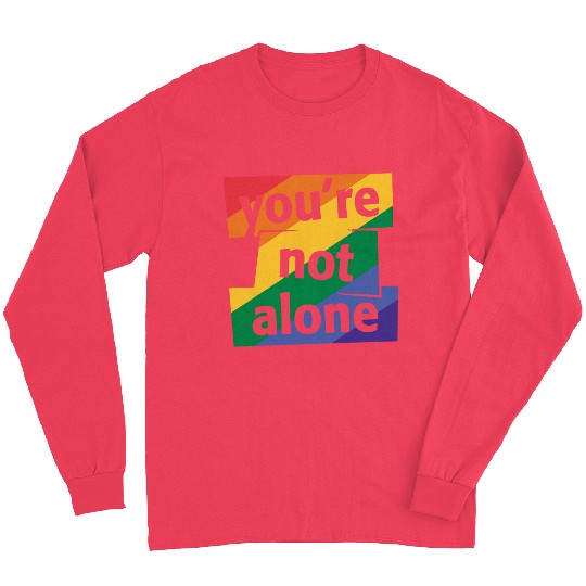 You are Not Alone Rainbow Long Sleeves