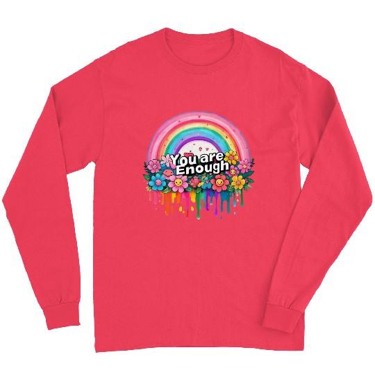 "You Are Enough" Rainbow and Flowers Inspirational Long Sleeves
