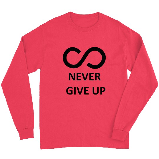 Never Give Up with Infinity Symbol Long Sleeves