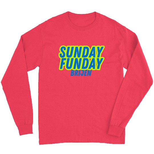 sunday funday Long Sleeves