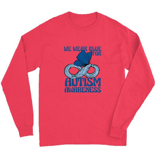 We Wear Blue for Autism Awareness Support Advocacy Long Sleeves