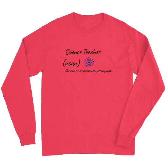 Science Teacher Same As Normal Teacher Cooler Long Sleeves