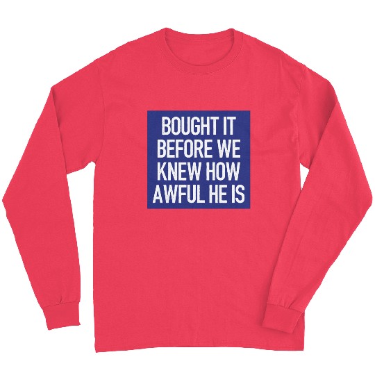 Bought it - Anti Elon Musk bumper Funny saying Long Sleeves