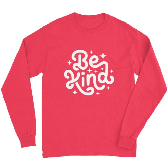 Be Kind Inspirational Typography Design Long Sleeves