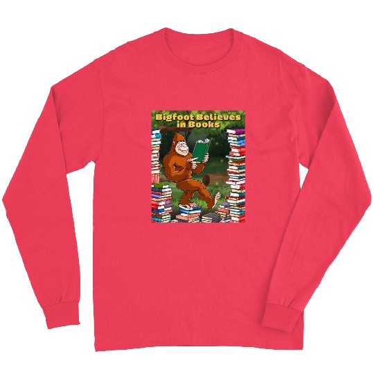 Bookworm Bigfoot Believes in Books Long Sleeves