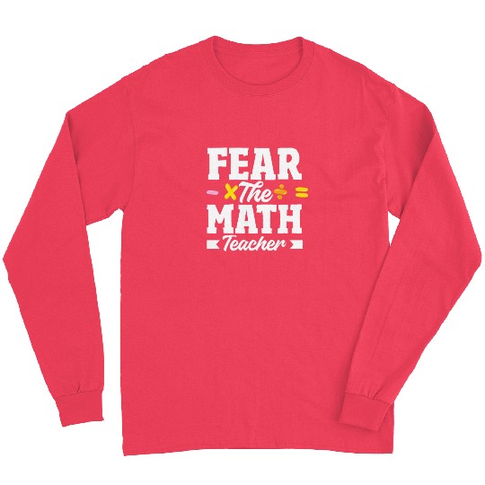Math Teacher Fear The Math Teacher Equation Long Sleeves