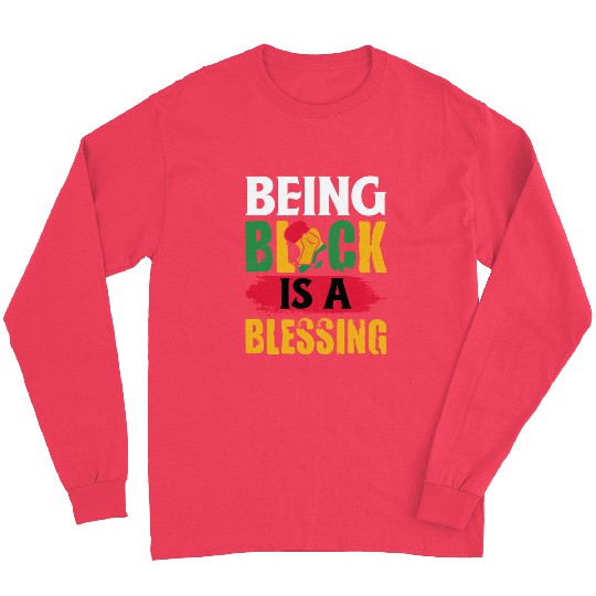 Juneteenth Being Black Is A Blesseing Long Sleeves