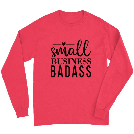Bold Small Business Badass Print Long Sleeves