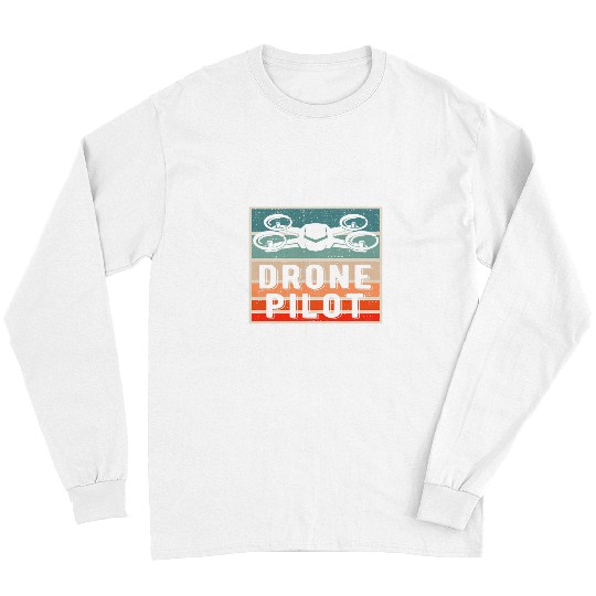 Drone Pilot Drone Drone Pilot Long Sleeves