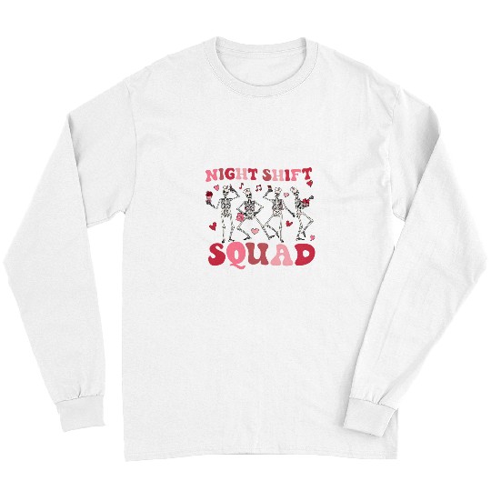 Night Shift Squad nurses Valentines Day Dancing Skeletons Long Sleeves