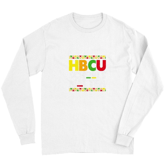 HBCU Schools Matter Historical Black College Alumni Long Sleeves