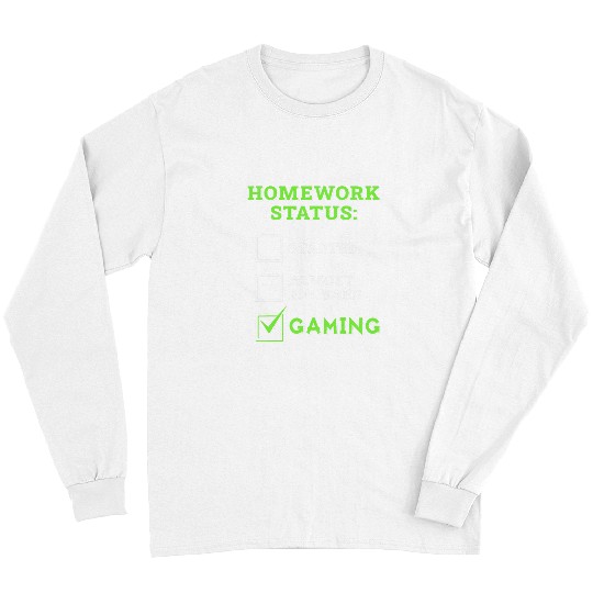 Homework Status Started AlGaming Funny Video Gamer Long Sleeves