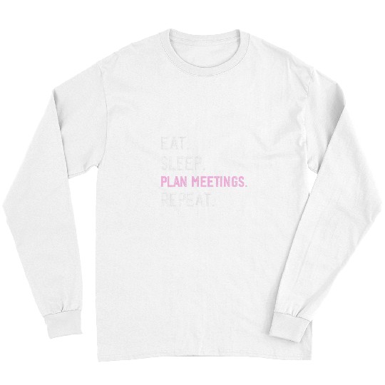 Funny Meeting Planner Wedding Coordinator Planning Party Long Sleeves