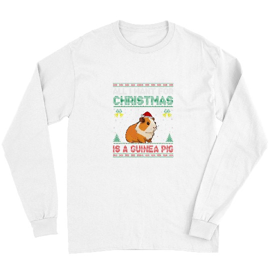 All I Want For Christmas Is A Guinea Pig Ugly Sweater Long Sleeves