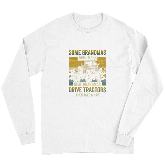 Tractor driving Grandma Farm Gifts Real Grandmas Drive Tractors Long Sleeves
