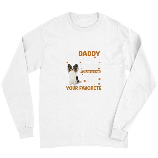 Papillon Dog Dear Daddy Thank You For Being My Daddy Long Sleeves