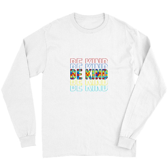 Autism Be Kind Autism Awareness Special Education Autism Teacher Neurodiverse Long Sleeves