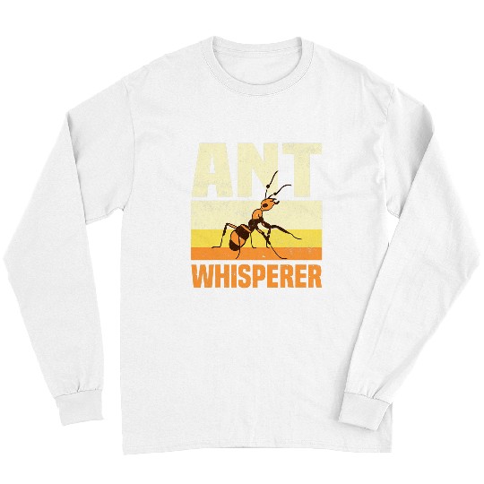 Ant Whisperer Ant Keeping Ant Keeper Ant Farming Long Sleeves