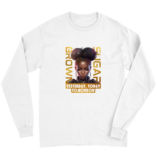 Brown Sugar Melanin Queen Black History Pride Futuristic Long Sleeves