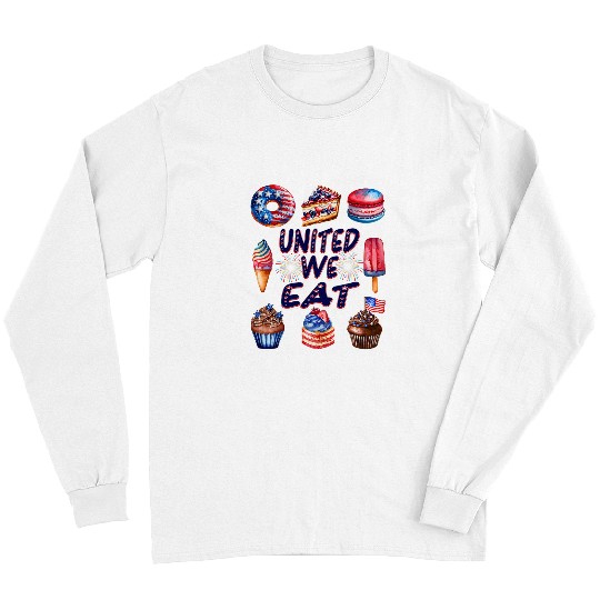 Funny 4th of July United We Eat Long Sleeves