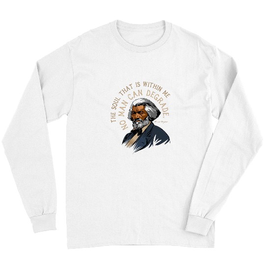 Frederick Douglass Quote for Black History Month Long Sleeves