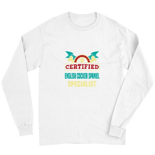 Dog Cocker Spaniel Certified English Cocker Spaniel Specialist Dog Lover Long Sleeves