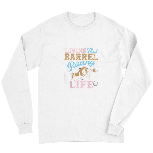 Living That Barrel Racing Life Rodeo Cowgirls Women Girls Mom Long Sleeves
