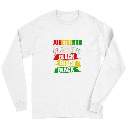 Blackity Black History Juneteenth Pride Afrocentric Novelty Long Sleeves