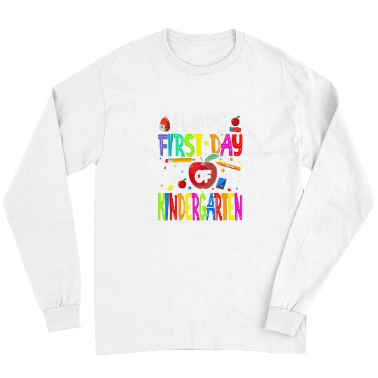 Happy First Day Of Kindergarten Teacher Students Long Sleeves