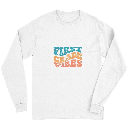 First Grade Vibes BacktoSchool Academic Teacher Student 12 Long Sleeves