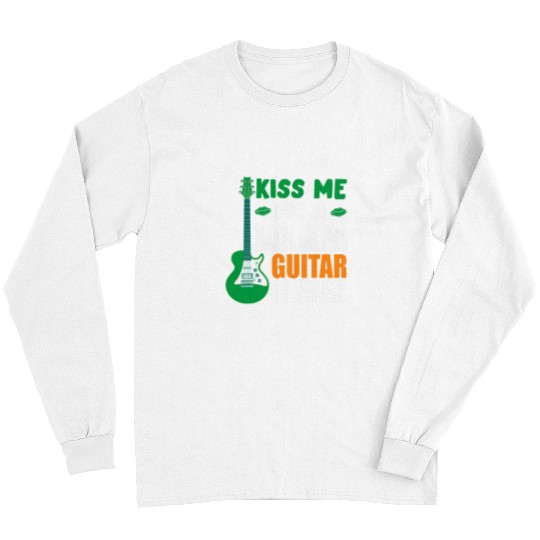 Funny Guitar kisss Me Im A Guitar Player St. Patricks Day Funny Long Sleeves