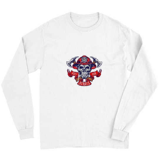 Fireman Firefighter Hail Our Heroes 911 Patriot Day Skull Firefighter Firemen Long Sleeves