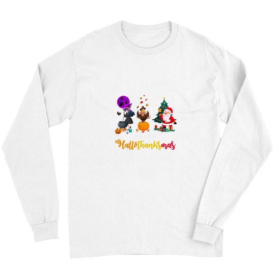 Happy Hallothanksmas Halloween Thanksgiving Merry Christmas Long Sleeves