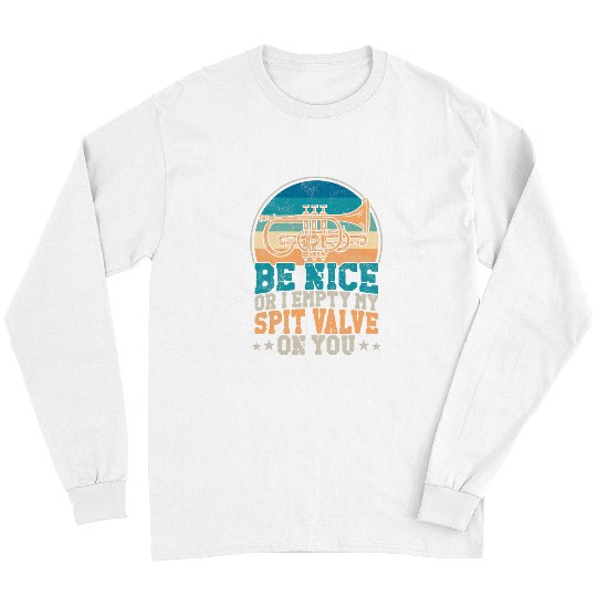 Funny Trumpet Player vintages Retro Be Nice Or I Empty My Spit Long Sleeves
