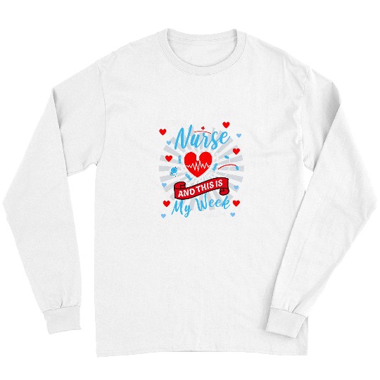 Im a nurses And This Is My Week Happy nurses Week 2024 5 Long Sleeves