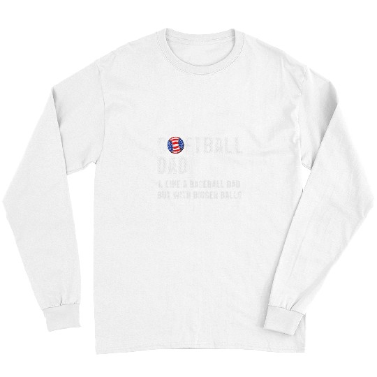 Sport Baseball Softball like a baseball but with bigger balls Fathers Day 22 Long Sleeves