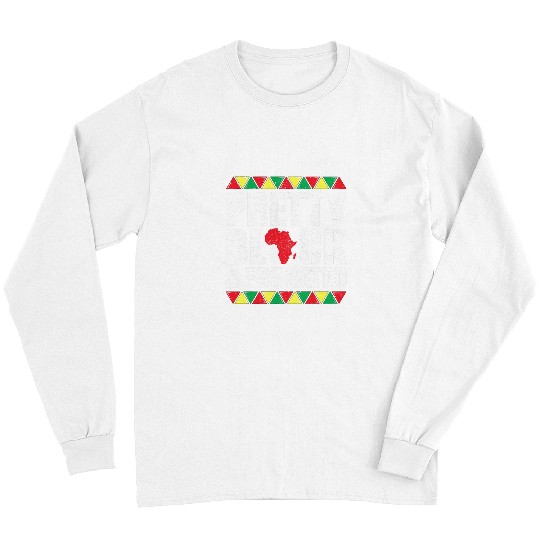 Black History Month Men Women Black African American 18 Long Sleeves