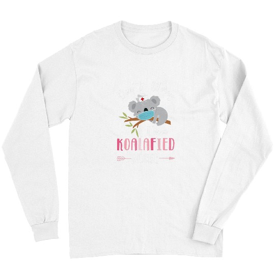 Funny nurses  Koala Qualified nurses RN NICU Mother Girls Long Sleeves