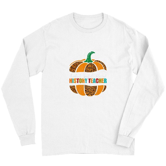 History Teacher Halloweens Thankful Grateful Pumpkin Long Sleeves