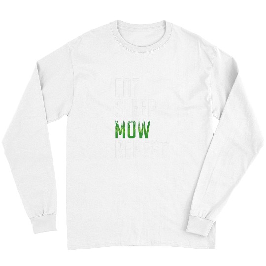 Funny Lawn Mowing Eat Sleep Mow Repeat Caretaker Long Sleeves
