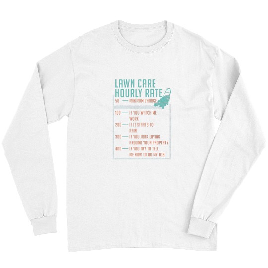 Funny Lawn Mowing Lawn Care Hourly Rate Caretaker Long Sleeves