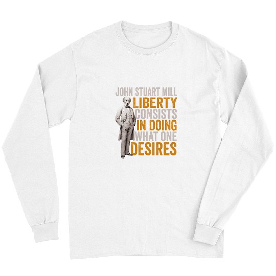 John Stuart Mill philosopher Quote philosophy student Outfit Long Sleeves