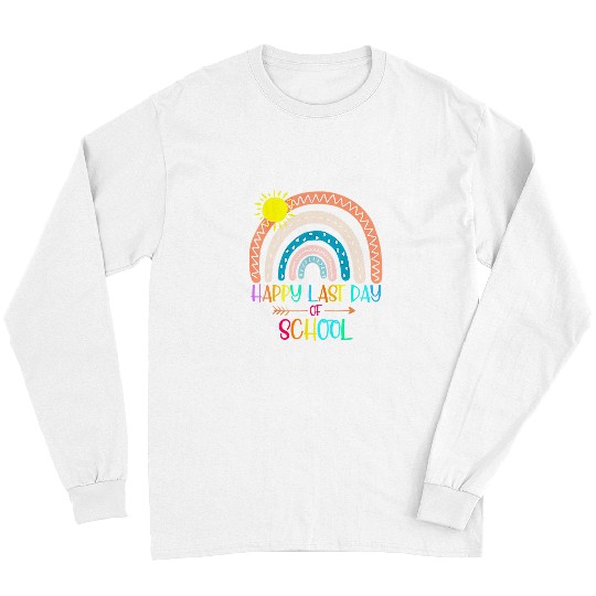 Rainbow Happy Last Day Of School Teacher Student Graduation 3 Long Sleeves