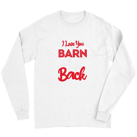 Horse Lover I Love You To The Barn and Back Horse Rider Horseback Riding Long Sleeves