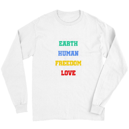 Birthplace Earth Race Human Politics Freedom Religion Love 2 Long Sleeves