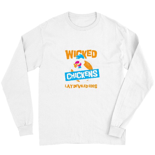 Chicken Lover wicked chickens lay deviled eggs 2chicken lovers Long Sleeves