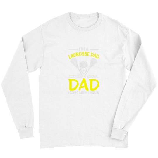 Sport Lacrosse Gift Im a Lacrosse Dad but cooler Dad Coach Long Sleeves