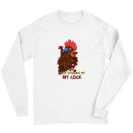 Chicken Lover Stop staring at my cock 2Funny Rooster Mens Gift Long Sleeves